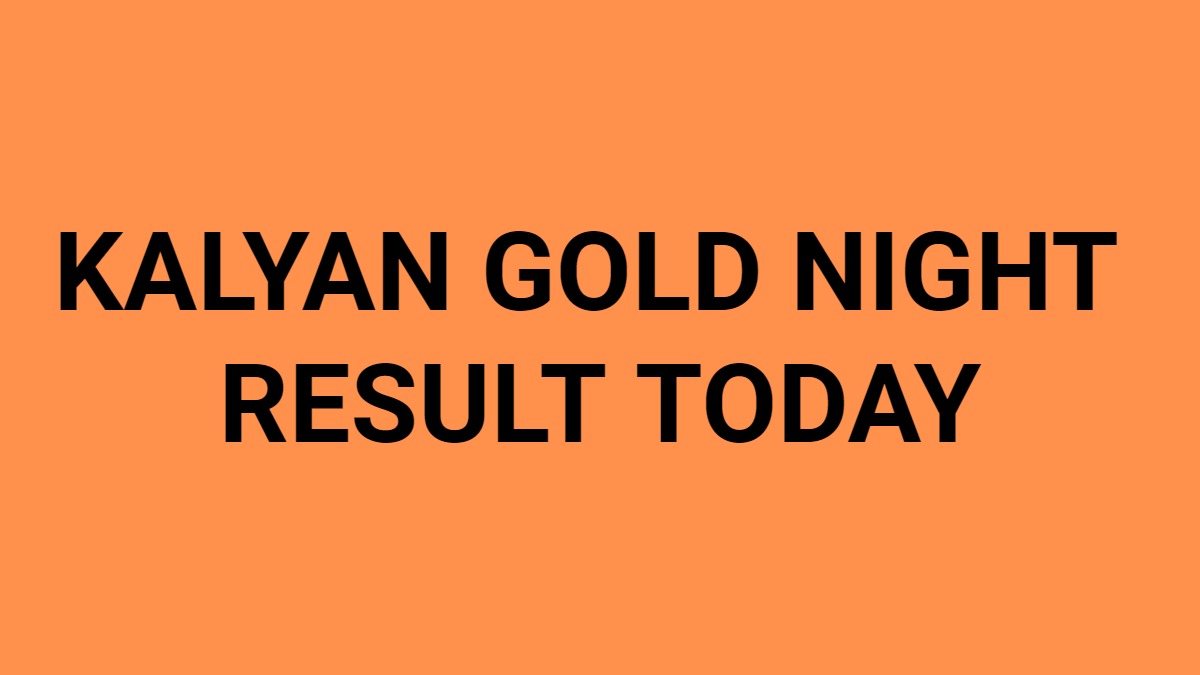 Kalyan Gold Night Result Today Satta Matka Live Result