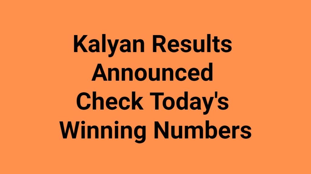 Kalyan Lottery Results Announced: Check Today's Winning Numbers